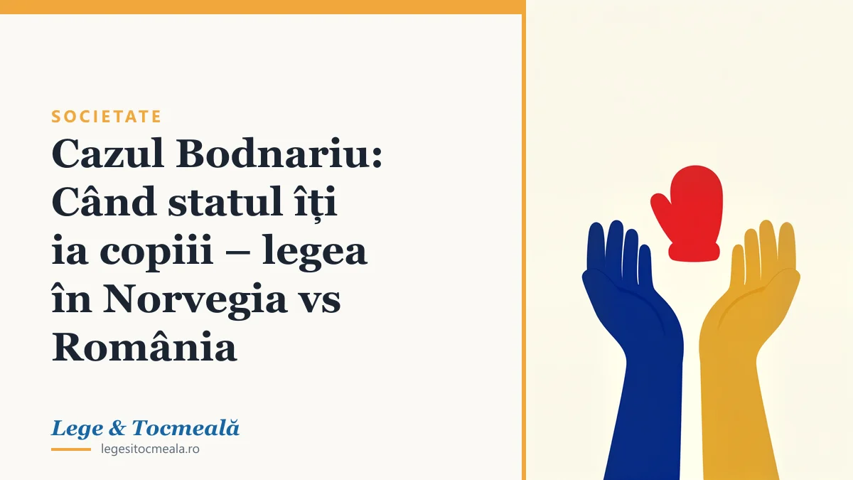 Cazul Bodnariu: Când statul îți ia copiii – legea în Norvegia vs România